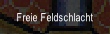 Freie Feldschlacht.
