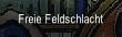 Freie Feldschlacht.