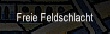 Freie Feldschlacht.