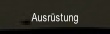Ausrüstung.