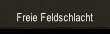 Freie Feldschlacht.